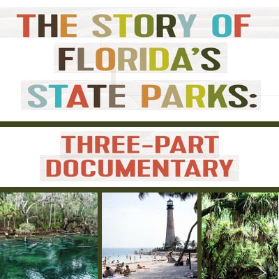 The Story of Florida’s State Parks: Three-Part Documentary