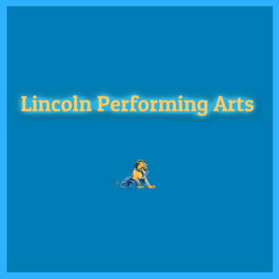 Lincoln High School Performing Arts