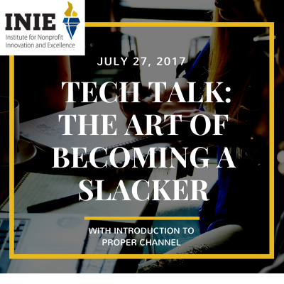 INIE Tech Talk Series: The Art of Becoming a Slacker