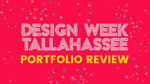 Portfolio Review: Design Week Tallahassee