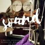 Sound...A Musical Experience of Relaxation, Meditation, and Dance