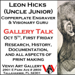 Gallery 1 - Gallery Talk - Leon Hicks (Uncle Junior): Copperplating Engraver