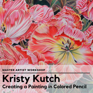 Master Artist Workshop: Kristy Kutch