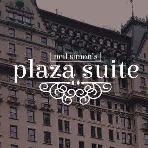 POSTPONED - Auditions: Neil Simon's Plaza Suite