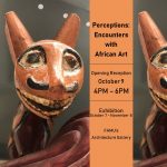 Gallery 3 - Opening Reception - Perceptions: Encounters with African Art