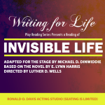 The Essential Theatre Writing for Life Play Development Series Presents a reading of Invisible Life