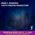 CANCELLED: Irene C. Edmonds Youth Theatre Production