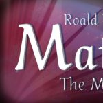 Gallery 1 - POSTPONED - Roald Dahl's Matilda The Musical