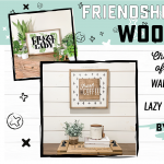 Friendship Friday Wood Workshop