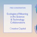 Ecologies of Meaning in Art, Science, and Technolo...