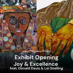 Exhibit Opening: Joy & Excellence ft. Donald Davis & Lei Snelling