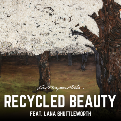 LeMoyne Arts Exhibition: "Recycled Beauty featuring Lana Shuttleworth"