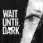 Gallery 1 - Wait Until Dark