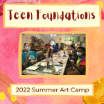 Teen Foundations Art Camp- Session Two