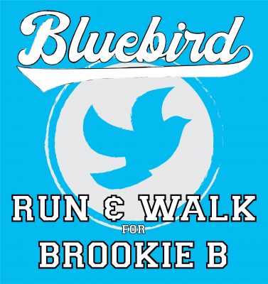 Bluebird Run and Walk for Brookie B.