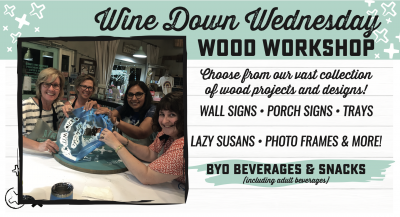 Wine Down Wednesday: Wood Workshop