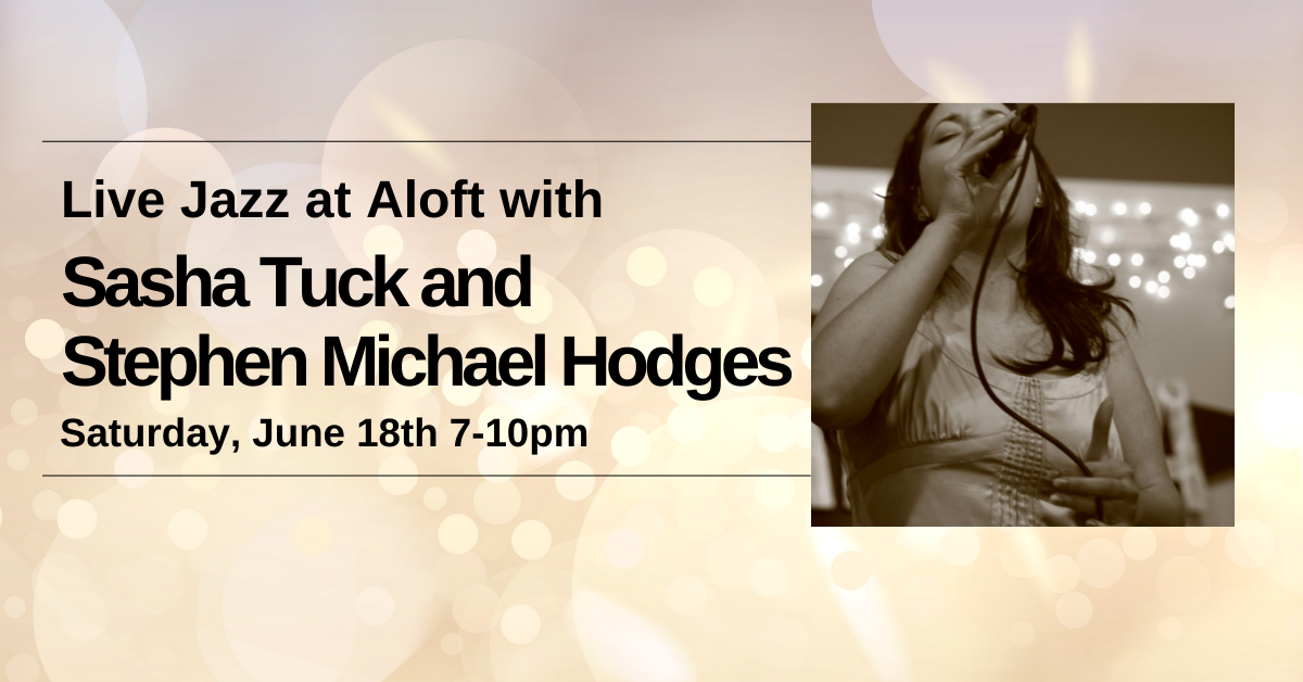 Gallery 1 - Live Jazz at Aloft with Sasha Tuck and Stephen Michael Hodges