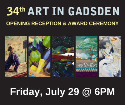 34th Art in Gadsden Opening Reception Postponed To July 29 at 6pm due to Staff quarantine.