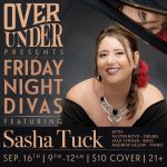 Friday Night Divas: Sasha Tuck at Over Under
