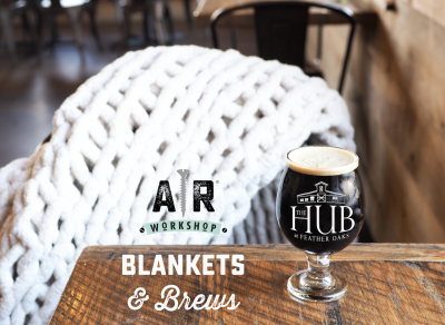 Blankets & Brews at THE HUB at Feather Oaks