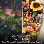 Call to Artists: Eden Altered, Ft. Linda Hall & Dimelza Broche
