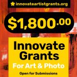 ❄️ NEW * $1,800.00 Innovate Grants for Art + Photo