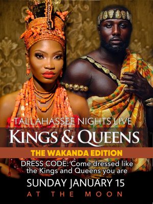 Tallahassee Nights Live: The Wakanda Edition - Kings & Queens Edition