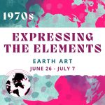 Decades Summer Art Camp 2023- Expressing the Elements: Earth Art