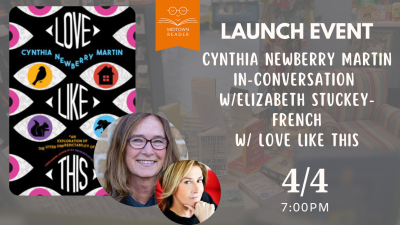 Launch Event: Cynthia Newberry Martin in-conversation w/ Elizabeth Stuckey-French with Love Like This