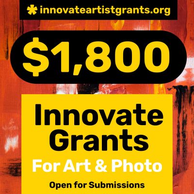 NEW * $1,800.00 Innovate Grants for Art + Photo