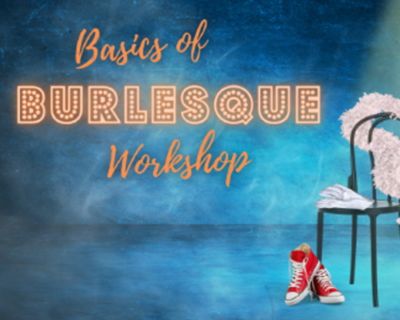 Performance Workshop: Basics of Burlesque