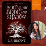 Meet and Greet: L.R. Bryant w/ Bound by Blood and Shadow