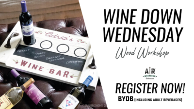 Wine Down Wednesday! DIY Wood Workshop