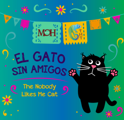 El Gato Sin Amigos (The Nobody-Likes-Me Cat!)