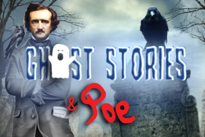 Ghost Stories & Poe