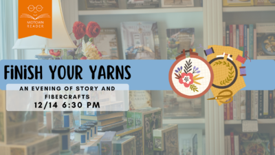 Finish your Yarns: An Evening of Story and Fibercrafts
