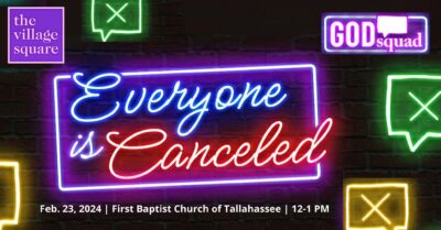 The Village Square presents: Godsquad “Everyone is Canceled”