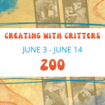 WHEREABOUTS Summer Art Camp, Creating with Critters: Zoo