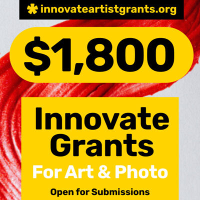 SPRING * $1,800.00 Innovate Grants for Art + Photo