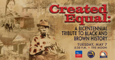 Created Equal: A Bicentennial Tribute to Black and Brown History