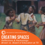 Creating Spaces: Conversation on Reflections & Reckonings Exhibition